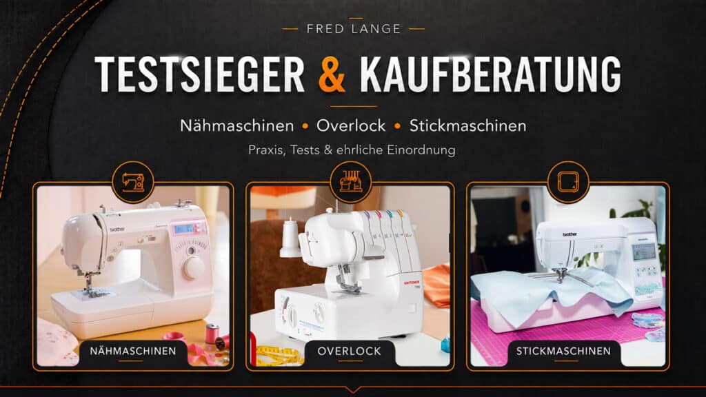 Welche Maschine ist wirklich Testsieger? 1 Testsieger und Kaufberatung für Nähmaschinen, Overlock und Stickmaschinen